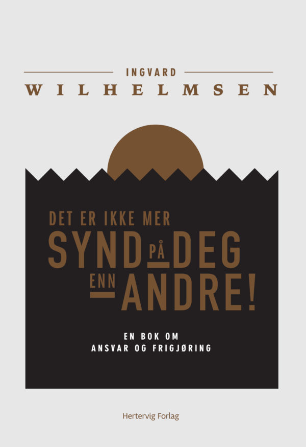 Det er ikke mer synd på deg enn andre!