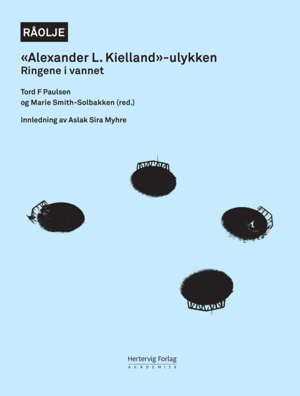 Råolje: "Alexander L. Kielland"-ulykken - Ringene i vannet