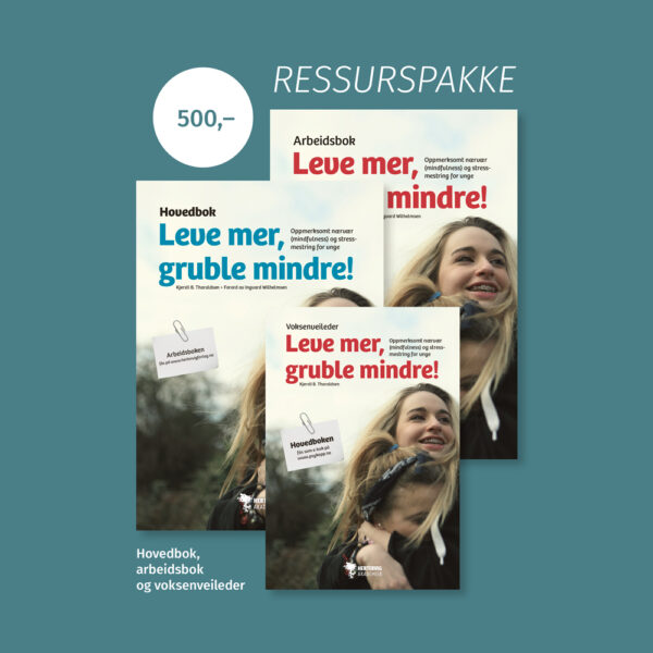 Leve mer, gruble mindre!