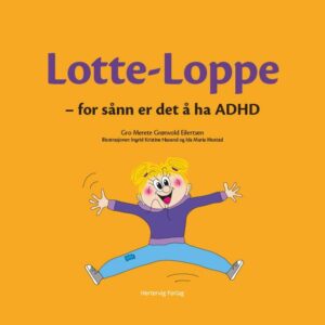 Lotte-Loppe - for sånn er det å ha ADHD