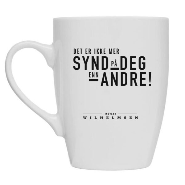 "Det er ikke mer synd på deg enn andre" hvit kopp