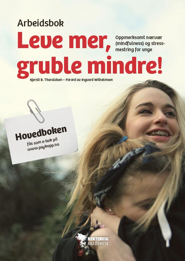 Leve mer, gruble mindre! Arbeidsbok