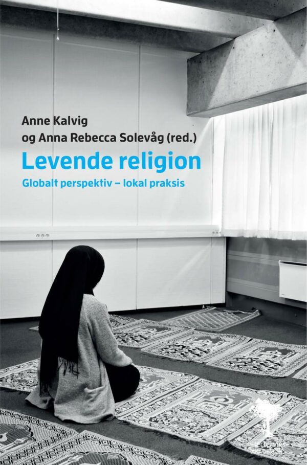 Levende religion. Globalt perspektiv - lokal praksis