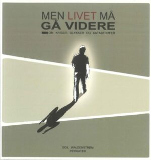 Men livet må gå videre