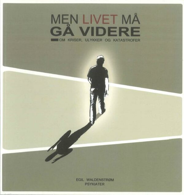 Men livet må gå videre