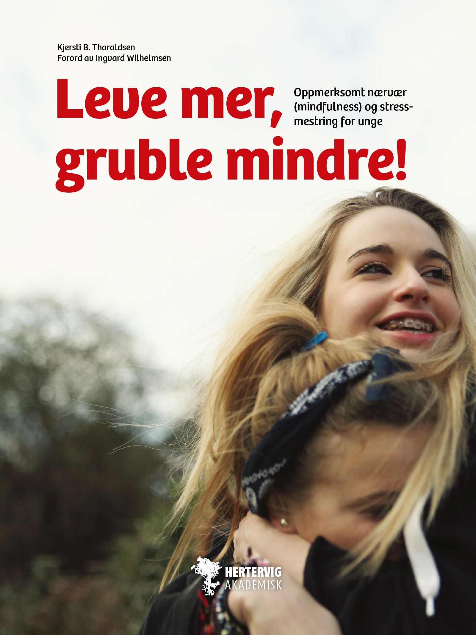 Leve mer, gruble mindre! Hovedbok e-bok