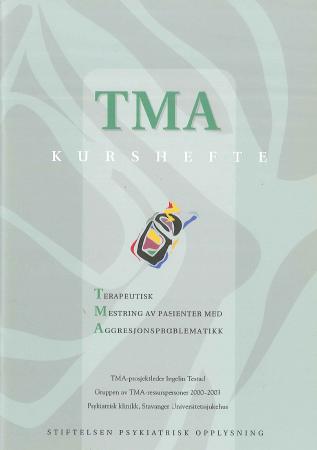 Se TMA – Terapeutisk Mestring av pasienter med Aggresjonsproblematikk