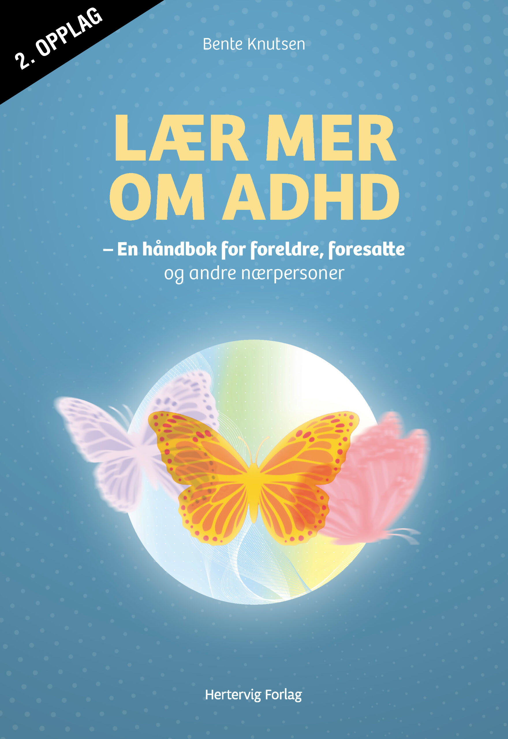 Lær mer om ADHD– Håndbok for foreldre, foresatte og andre nærpersoner