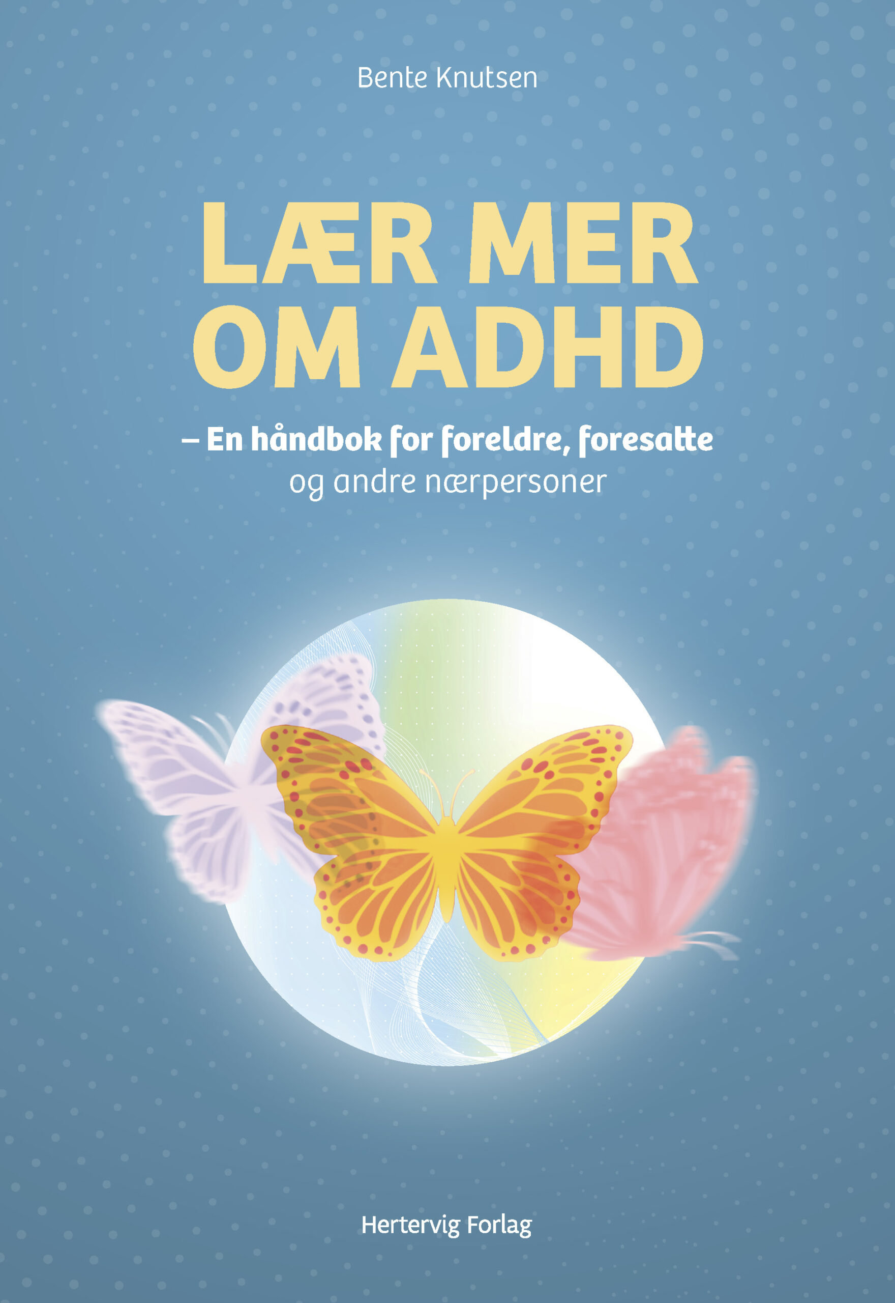 Se Lær mer om ADHD– Håndbok for foreldre, foresatte og andre nærpersoner