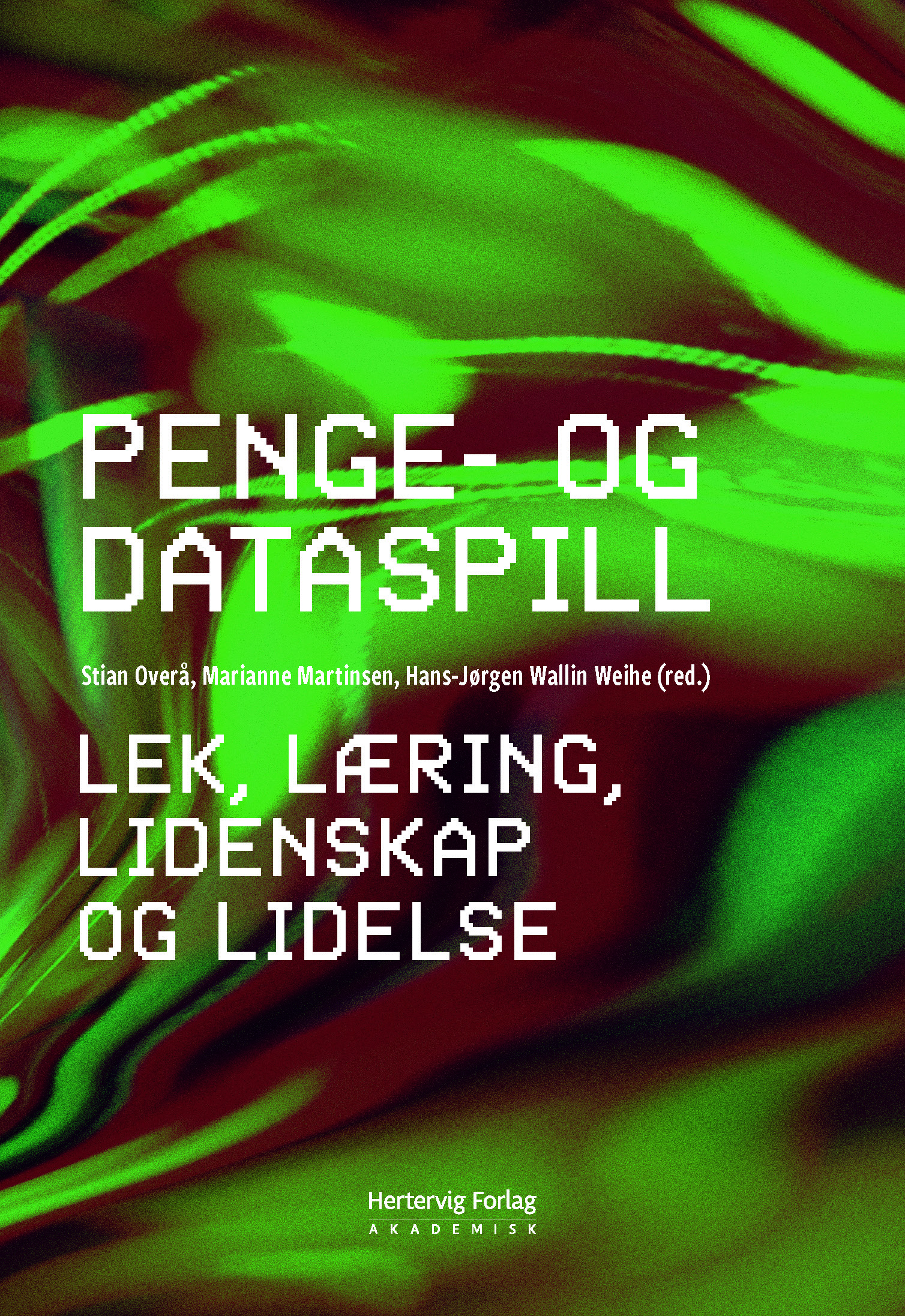 Penge- og dataspill – Lek, læring, lidenskap og lidelse
