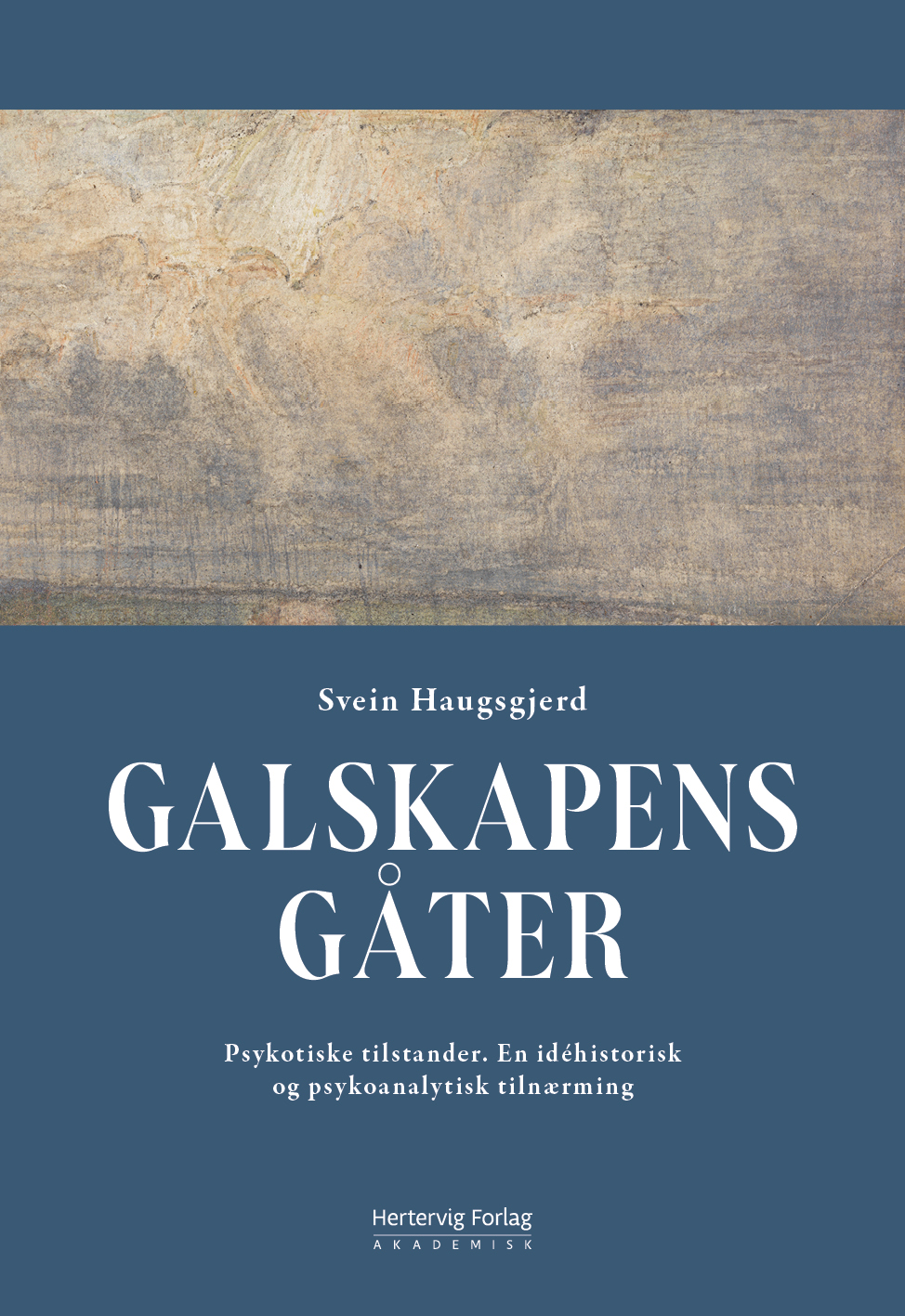 Se Galskapens gåter – Psykotiske tilstander. En idéhistorisk og psykoanalytisk tilnærming