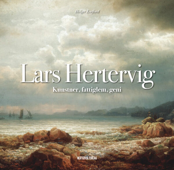 Lars Hertervig - Kunstner, fattiglem, geni